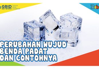 Perubahan Wujud Benda Padat Jadi Benda Cair dan Gas Beserta Contohnya