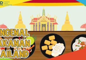 Pernah Mencicipi Makanan Khas Thailand? Yuk, Mengenal Makanan Thailand yang Populer di Indonesia!