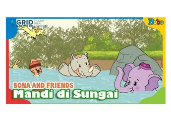 Dongeng Anak, Bona and Friends: Mandi di Sungai #MendongenguntukCerdas
