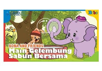 Dongeng Anak, Bona and Friends: Main Gelembung Sabun Bersama