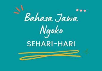 25 Kosakata Bahasa Jawa Ngoko Sehari-hari dan Artinya