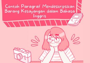 Contoh Paragraf Mendeskripsikan Barang Kesayangan dalam Bahasa Inggris