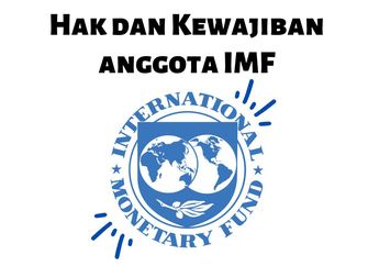Hak dan Kewajiban Anggota IMF