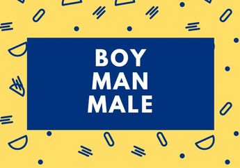 Apa Perbedaan antara Boy, Man, dan Male dalam Bahasa Inggris?