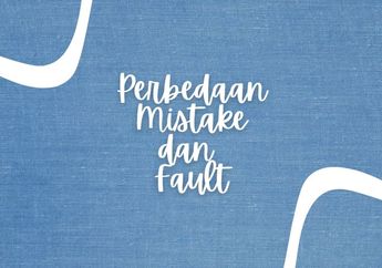 Perbedaan Makna Mistake dan Fault dalam Bahasa Inggris