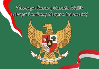 Mengapa Burung Garuda Dipilih sebagai Lambang Negara Indonesia?