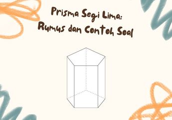 Prisma Segi Lima: Rumus dan Contoh Soal, Materi Matematika Kelas V SD Vol 2 Kurikulum Merdeka