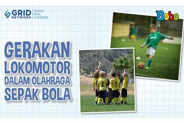 Ini Dia Kombinasi Gerakan Lokomotor Non Lokomotor Dan Manipulatif Dalam Sepak Bola Bobo