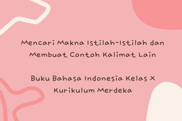Pembahasan perintah soal mencari makna istilah-istilah dan membuat contoh kalimat lain.