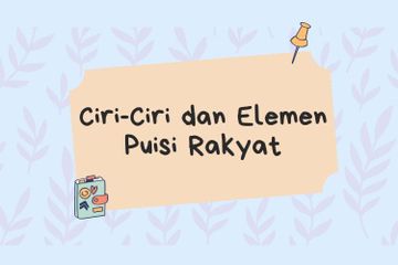 Apa Ciri dan Elemen Puisi Rakyat?