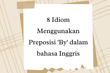 'By' merupakan salah satu preposisi waktu atau preposition of time.