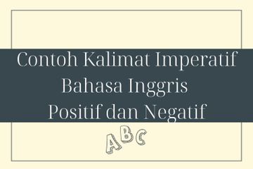 Kalimat imperatif bahasa Inggris atau imperative sentence dapat ditulis dalam bentuk positif dan negatif.