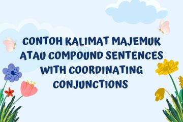 13 Contoh Kalimat Majemuk atau Compound Sentences with Coordinating Conjunctions