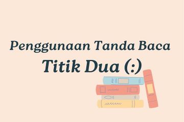 Penggunaan Tanda Baca Titik Dua (:)