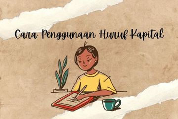 Cara Penggunaan Huruf Kapital dalam Bahasa Indonesia