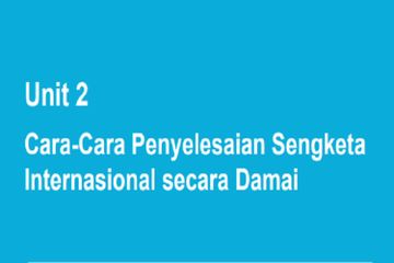 (tangkapan layar) Materi Unit 2 Bagian 4: 'Cara-Cara Penyelesaian Sengketa Internasional Secara Damai' mempelajari tentang konsep sengketa internasional yang memiliki relevansi dengan sengketa batas wilayah Blok Ambalat.