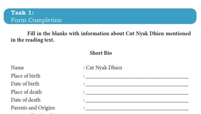 Task 1: Form Completion. Fill in the blanks with information about Cut Nyak Dhien mentioned in the reading text.