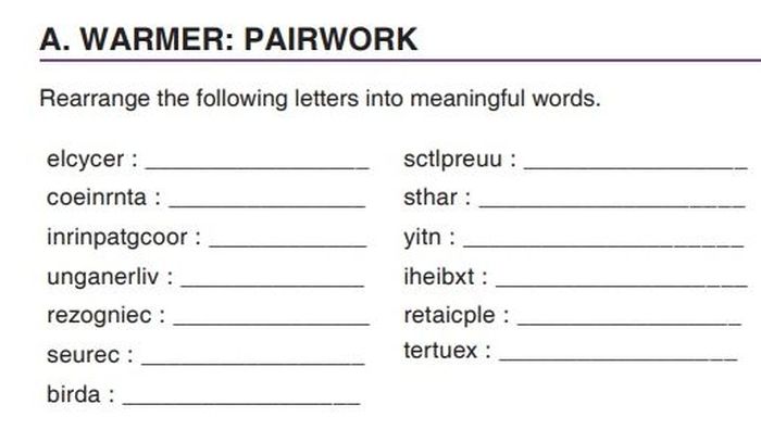 A. WARMER: PAIRWORK. Rearrange the following letters into meaningful words.