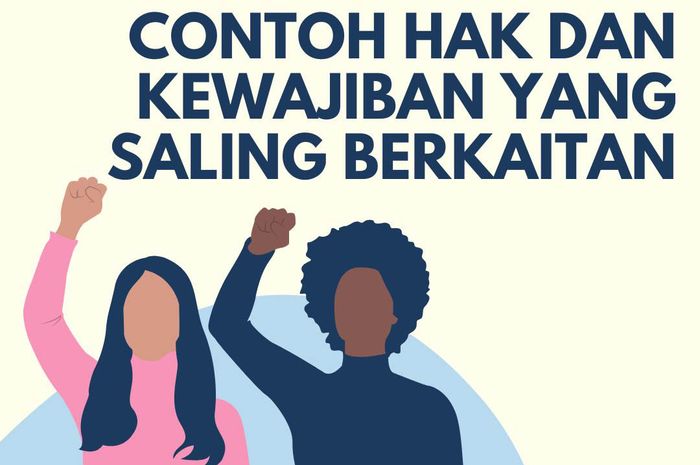 Hak dan kewajiban merupakan hubungan sebab akibat yang saling berkaitan.