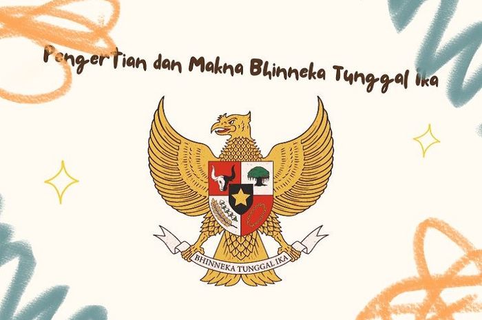 Bhinneka Tunggal Ika memiliki pengertian dan makna tersendiri bagi bangsa Indonesia.
