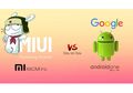 Xiaomi VS Android = MIUI VS Google. Siapa yang Lebih Unggul?