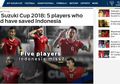 Piala AFF 2018 - Media Asing Sebut 5 Pemain yang Bisa Menyelamatkan Timnas Indonesia