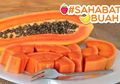 #SahabatBuah Suka Makan Pepaya? Coba Intip Diet Pepaya yang Bisa Turunkan Berat Badan dalam 5 Hari!
