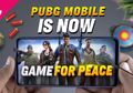 Setelah Dilarang di China, PUBG Mobile Berubah Menjadi Game For Peace