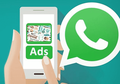 WhatsApp Bakal Dipasangi Iklan Tahun Depan, Begini Tampilannya