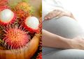 Meski Tidak Berbahaya dan Bermanfaat untuk Kesehatan, Tetap Batasi Konsumsi Buah Rambutan pada Ibu Hamil