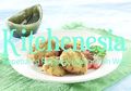 Kitchenesia.com Bakal Ngasih Tau Kayanya Kuliner Indonesia ke Mata Dunia