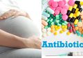 Waspada, Konsumsi Antibiotik Tertentu Selama Kehamilan Dapat Tingkatkan Risiko Keguguran