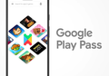 Ngikutin Langkah Apple, Google Resmi Rilis Layanan Google Play Pass