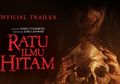 Trailer Pertama Film 'Ratu Ilmu Hitam' Kolaborasi Kimo Stamboel dan Joko Anwar Akhirnya Rilis