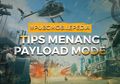 5 Tips Untuk Jadi Pemenang di Mode Payload PUBG Mobile Indonesia