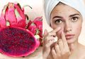 Ini 6 Manfaat Buah Naga untuk Kecantikan, dari Membantu Kurangi Jerawat Hingga Bisa Jadi Pelembab Alami