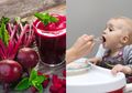 Manfaat Bit Merah untuk Makanan Pendamping ASI (MPAS) Bagi Bayi, Salah Satunya Tingkatkan Kekebalan Tubuh