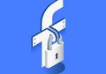 Facebook Akan Peringatkan Pengguna Jika Datanya Diakses Pihak Ketiga