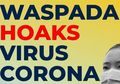 Berita Virus Corona Terkini: 36 Informasi Soal Virus Corona Ini Ternyata Hoax, Dari Pernyataan Jokowi Sampai Kurma Harus Dicuci Bersih