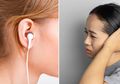 Peringatan untuk Anda: Suka Begadang dan Gunakan Earphone Selama Berjam-jam Selama Sebulan, Telinga Kiri Wanita Ini Tuli Mendadak