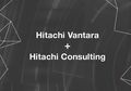 Hitachi Vantara Bergabung Dengan Hitachi Consulting. Apa Tujuannya?