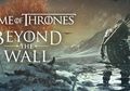 Game of Thrones Beyond The Wall Akhirnya Rilis Untuk iOS Dan Android