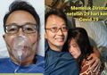 Sempat Putus Asa hingga Beri Pesan Terakhir Pada Istri, Motivator Kondang Tung Desem Waringin Akhirnya Buktikan Bisa Pulih dari Covid-19 Tanpa Obat, Ini Kuncinya!