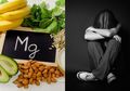 Peduli Tubuhmu Tanda Tubuh Kekurangan Magnesium, Termasuk Depresi