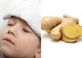 8 Obat Penurun Panas Rumahan yang Efektif pada Balita, Mandi Jahe!