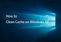 Begini Cara Bersihkan Cache di Windows 10