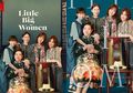 Hubungan Rumit Ibu dan Tiga Putrinya, Ini Dia Link Nonton dan Download Film Little Big Women Lengkap Subtittle Bahasa Indonesia