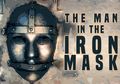 Man in the Iron Mask, Kisah Narapidana Bertopeng Besi yang Identitasnya Tersimpan Rapat Selama 350 Tahun