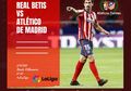 Link Live Streaming Real Betis Vs Atletico Madrid pada Liga Spanyol