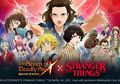 The Seven Deadly Sins Grand Cross X Stranger Things Bawain Event Seru!